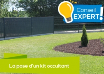 Le conseil Expert : Poser son kit occultant ! 